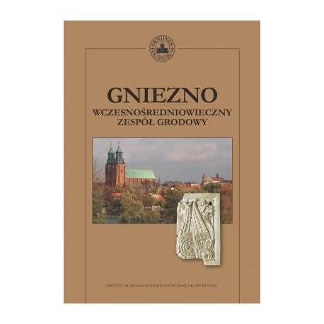 Gniezno. Wczesnośredniowieczny zespół grodowy motyleksiazkowe.pl