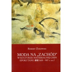Moda na ,, Zachód '' w kulturze materialnej w kulturze Chin epoki Tang (618-907 r. n.e.) motyleksiazkowe.pl