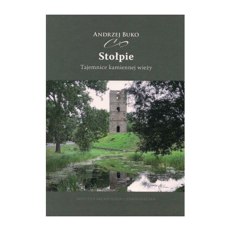 Stołpie. Tajemnice kamiennej wieży Andrzej Buko MOTYLEKSIAZKOWE.PL