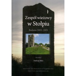 Zespół wieżowy w Stołpiu. Badania 2003-2005 Andrzej Buko  motyleksiazkowe.pl
