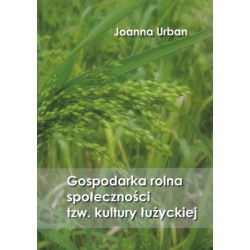Gospodarka rolna społeczności tzw. kultury łużyckiej Joanna Urban motyleksiazkowe.pl