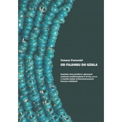Od fajansu do szkła. Kontakty ziem polskich z głównymi centrami cywilizacyjnymi w II-I tys. p.n.e. motyleksiazkowe.pl