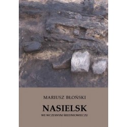 Nasielsk we wczesnym średniowieczu Mariusz Błoński MOTYLEKSIAZKOWE.PL