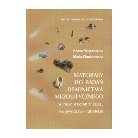 Materiały do badań osadnictwa mezolitycznego w mikroregionie Luta, woj. lubelskie motyleksiazkowe.pl
