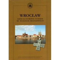 Wrocław Gród na Ostrowie Tumskim we wczesnym średniowieczu motyleksiazkowe.pl