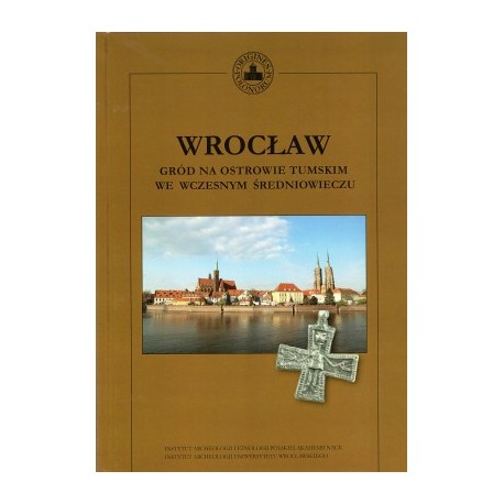 Wrocław Gród na Ostrowie Tumskim we wczesnym średniowieczu motyleksiazkowe.pl