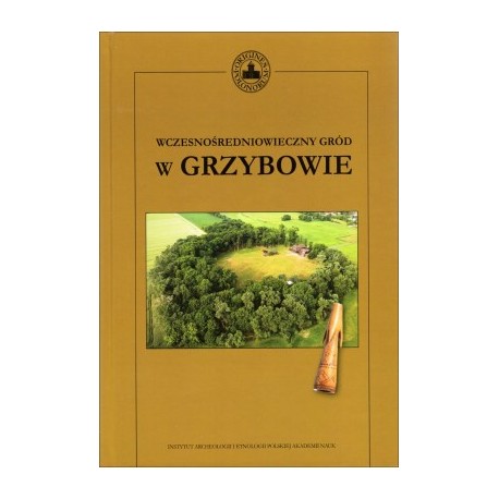 Wczesnośredniowieczny gród w Grzybowie motyleksiazkowe.pl