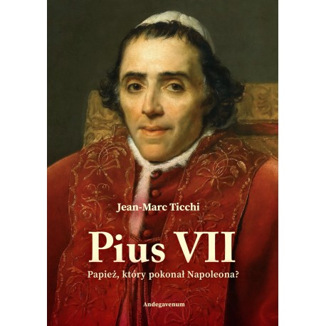 Pius VII. Papież, który pokonał Napoleona? Jean-Marc Ticchi motyleksiazkowe.pl