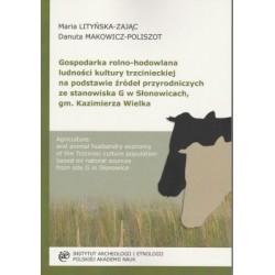 Gospodarka rolno-hodowlana ludności trzcinieckiej na podstawie źródeł przyrodniczych ze stanowiska G w Słonowicach