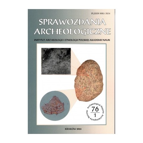Sprawozdania Archeologiczne t. 76/1/2024 motyleksiazkowe.pl