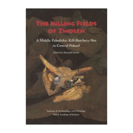 The Killing Fields of Zwoleń. A Middle Paleolithic Kill‐ Butchery‐Site in Central Poland motyleksiazkowe.pl