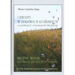 Chwasty w uprawach roślinnych w pradziejach i wczesnym średniowieczu Maria Lityńska‐Zając  motyleksiazkowe.pl