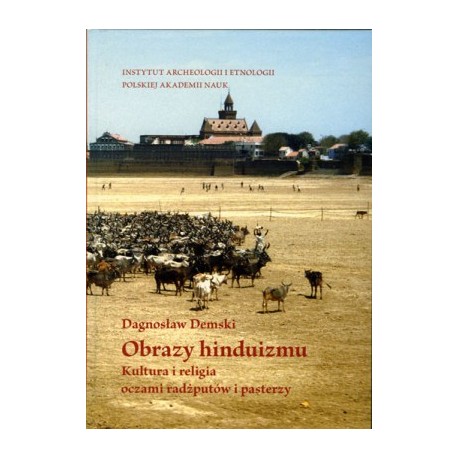 Obrazy hinduizmu. Kultura i religia oczami radżputów i pasterzy Dagnosław Dembski motyleksiazkowe.pl