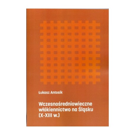 Wczesnośredniowieczne włókiennictwo na Śląsku (X-XIII w) motyleksiazkowe.pl