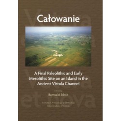 Całowanie. A Final Paleolithic and Early Mesolithic Site on an Island in the Ancient Vistula Channel motyleksiazkowe.pl