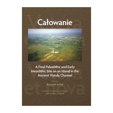 Całowanie. A Final Paleolithic and Early Mesolithic Site on an Island in the Ancient Vistula Channel motyleksiazkowe.pl