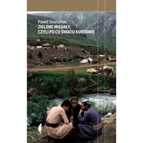 Zielone migdały czyli po co światu Kurdowie Smoleński Paweł motyleksiazkowe.pl