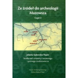 Ze źródeł do archeologii Mazowsza. Cz. 2. Studia nad ceramiką z wczesnego i późnego średniowiecza motyleksiazkowe.pl