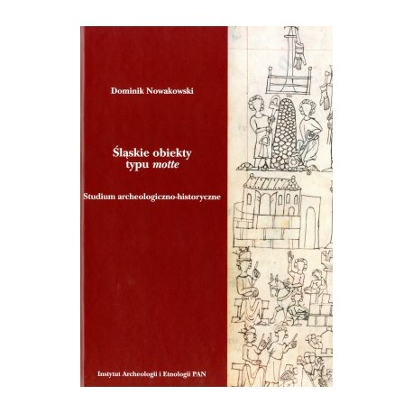 Śląskie obiekty typu motte. Studium archeologiczno-historyczne motyleksiazkowe.pl