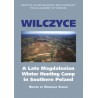 Wilczyce. A Late Magdalenian Winter Hunting Camp in Southern Poland