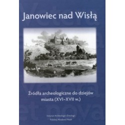 Janowiec nad Wisłą. Źródła archeologiczne do dziejów miasta (XVI-XVII w.) motyleksiazkowe.pl