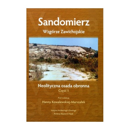 Sandomierz – Wzgórze Zawichojskie – neolityczna osada obronna. Badania 1motyleksiazkowe.pl981–1989. Część 1. Studia i materiały