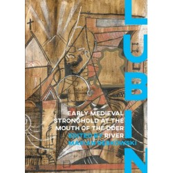 Lubin. Early Medieval Stronghold at the Mouth of the Oder River motyleksiazkowe.pl