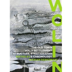 Wolin. The Old Town I. Settlement Structure, Stratigraphy & Chronology motyleksiazkowe.pl