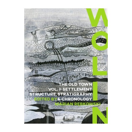 Wolin. The Old Town I. Settlement Structure, Stratigraphy & Chronology motyleksiazkowe.pl