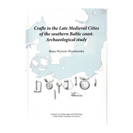 Crafts in the Late Medieval Cities of the southern Baltic coast.Archaeological study motyleksiazkowe.pl