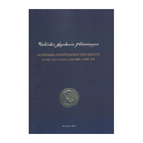 Economies, monetisation and society in the West Slavic lands 800-1200 AD motyleksiazkowe.pl