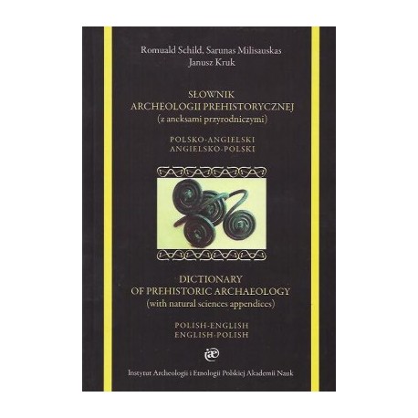 Słownik archeologii prehistorycznej (z aneksami przyrodniczymi). Polsko-angielski. Angielsko-polski motyleksiazkowe.pl