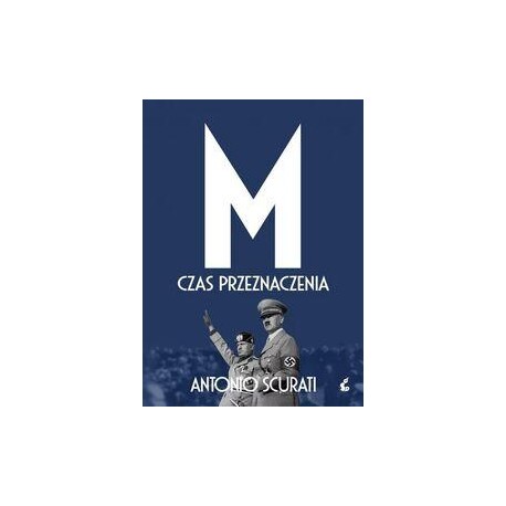 M. Czas przeznaczenia Antonio Scurati motyleksiazkowe.pl