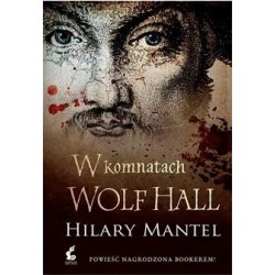 W komnatach Wolf Hall. Tomasz Cromwell. Tom 1 Hilary Mantel motyleksiazkowe.pl