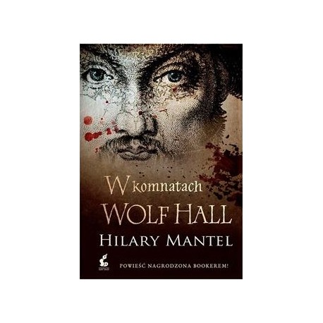 W komnatach Wolf Hall. Tomasz Cromwell. Tom 1 Hilary Mantel motyleksiazkowe.pl