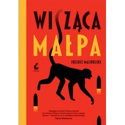 Wisząca małpa Juliusz Machulski motyleksiazkowe.pl
