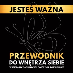 Jesteś ważna. Przewodnik do wnętrza siebie. Katarzyna Borucka motyleksiazkowe.pl
