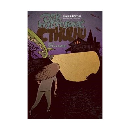 Jak wytresować Cthulhu Tom 2 Coś na dachu Maciej Jasiński motyleksiazkowe.pl