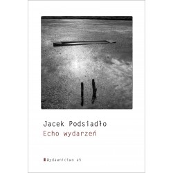 Echo wydarzeń Jacek Podsiadło motyleksiazkowe.pl