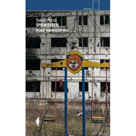 Śpiew syren W głąb wojennej Ukrainy Forro Tomas motyleksiazkowe.pl