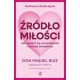 Źródło miłosci. Jak uwolnić się od oczekiwań i kochać świadomie Don Miguel Ruiz motyleksiazkowe.pl