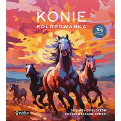 Konie Kolorowanka. Od słodkich kucyków po zachwycające rumaki motyleksiazkowe.pl