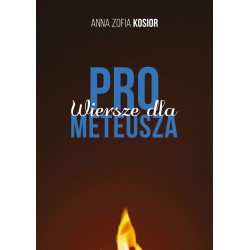 Wiersze dla Prometeusza Kosior Anna Zofia motyleksiazkowe.pl