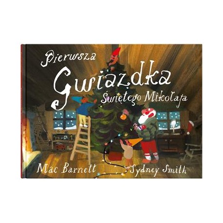Pierwsza Gwiazdka Świętego Mikołaja Mac Barnett motyleksiazkowe.pl