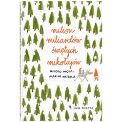 Milion miliardów Świętych Mikołajów Hiroko Motai motyleksiazkowe.pl