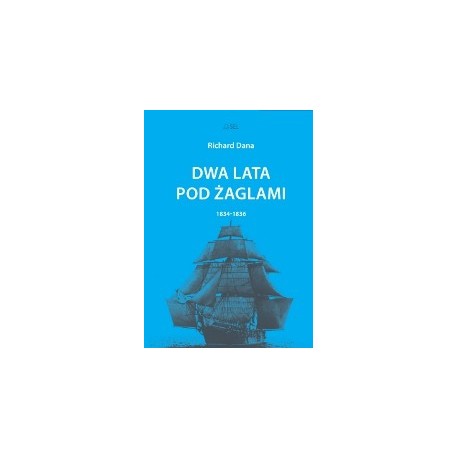 Dwa lata pod żaglami.  1834-1836 