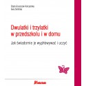 Dwulatki i trzylatki w przedszkolu i w domu. Jak świadomie je wychowywać i uczyć
