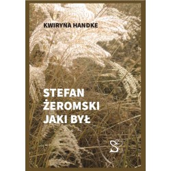 Stefan Żeromski jaki był Handke Kwiryna motyleksiazkowe.pl
