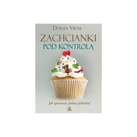 ZACHCIANKI POD KONTROLĄ JAK OPANOWAĆ POKUSĘ (ILLUMINATIO)
