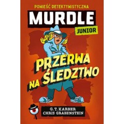 Murdle junior. Przerwa na śledztwo. Powieść detektywistyczna motyleksiazkowe.pl